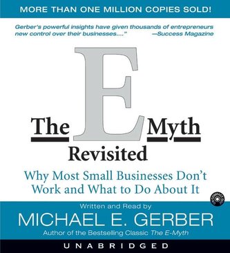 The E-Myth Revisited: Why Most Small Businesses Don't Work and What to Do about It