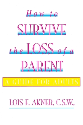 How to Survive the Loss of a Parent