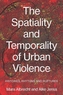The Spatiality and Temporality of Urban Violence