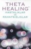 Theta Healing - Hastaliklar ve Rahatsizliklar