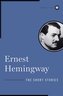 The Short Stories of Ernest Hemingway