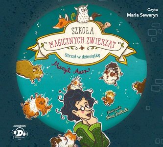 Szkoła magicznych zwierząt. Strzał w dziesiątkę