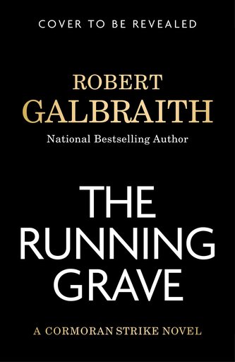The Running Grave: A Cormoran Strike Novel