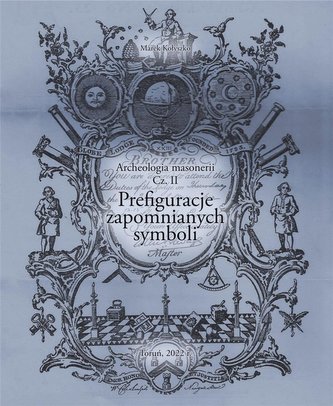 Archeologia masonerii cz.2