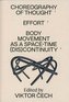 Choreography of Thought – Effort – Body Movement as a Space-time (dis)continuity