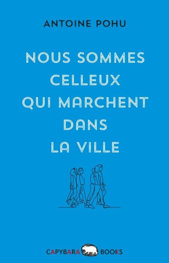 Nous sommes celleux qui marchent dans la ville