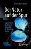 Der Natur auf der Spur