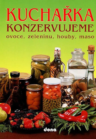 Konzervujeme ovoce, zeleninu, houby