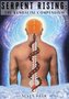 Serpent Rising: The Kundalini Compendium (Standard Edition): The World's Most Comprehensive Body of Work on Human Energy Potenti