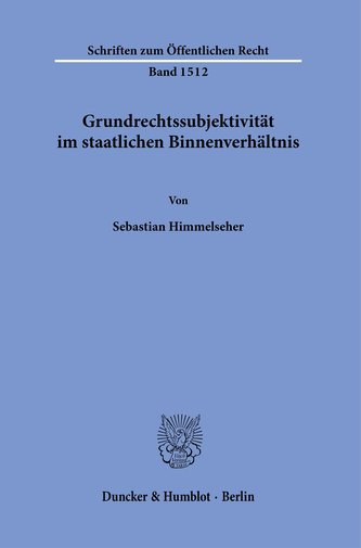 Grundrechtssubjektivität im staatlichen Binnenverhältnis.