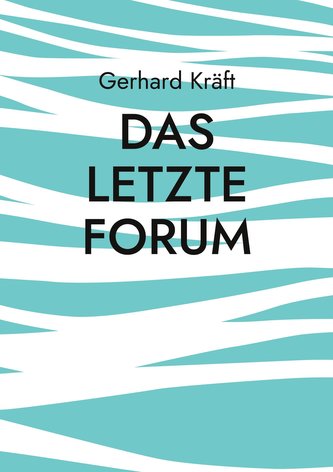 Das letzte Forum