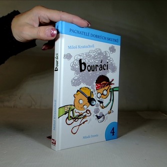 Pachatelé dobrých skutků 4: Bouráci