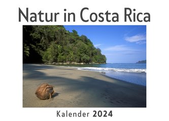 Natur in Costa Rica (Wandkalender 2024, Kalender DIN A4 quer, Monatskalender im Querformat mit Kalendarium, Das perfekte Geschen