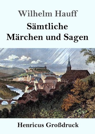 Sämtliche Märchen und Sagen (Großdruck)