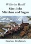 Sämtliche Märchen und Sagen (Großdruck)
