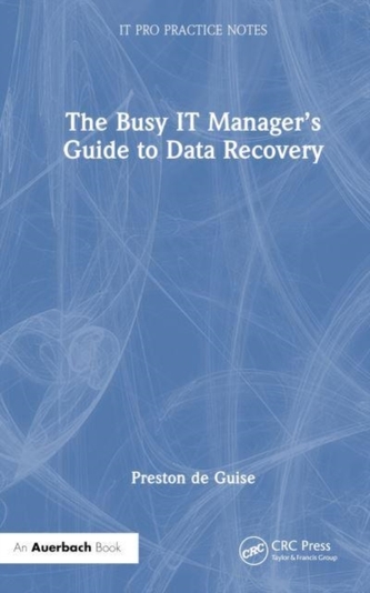 The Busy IT Manager’s Guide to Data Recovery