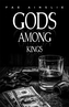 Gods Among Kings