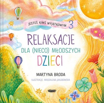 Jesteś kimś wyjątkowym 3. Relaksacje dla (nieco)..
