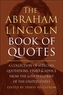 The Abraham Lincoln Book Of Quotes