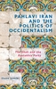 Pahlavi Iran and the Politics of Occidentalism