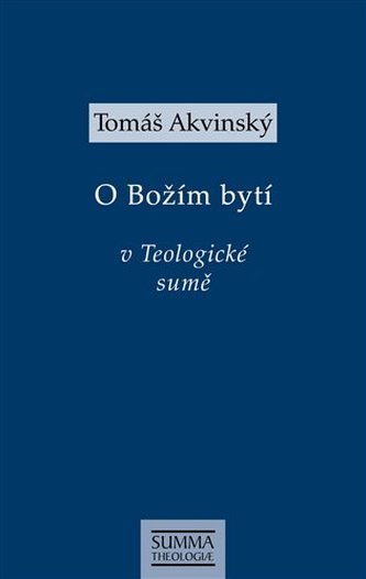 Tomáš Akvinský: O Božím bytí v Teologické sumě
