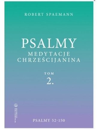 Psalmy. Medytacje chrześcijanina T.2 Psalmy 52-150