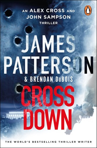 Cross Down: A thrilling spin-off to the bestselling Alex Cross series