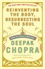 Reinventing the Body, Resurrecting the Soul