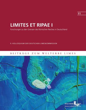 LIMITES ET RIPAE. Forschungen zu den Grenzen des Römischen Reiches in Deutschland