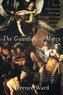 The Guardian of Mercy: How an Extraordinary Painting by Caravaggio Changed an Ordinary Life Today