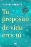 Tu Propósito de Vida Eres Tú / Your Life Purpose Is You
