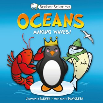 Basher Science: Oceans: Making Waves!