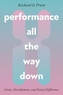 Performance All the Way Down