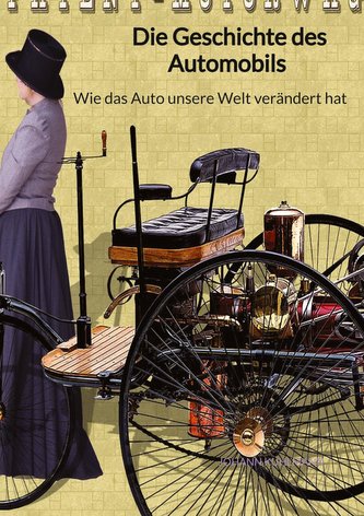 Die Geschichte des Automobils - Wie das Auto unsere Welt verändert hat