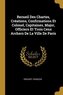 Recueil Des Chartes, Créations, Confirmations Et Colonel, Capitaines, Major, Officiers Et Trois Cens Archers De La Ville De Pari