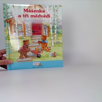 Mášenka a tři medvědi příběh o ohleduplnosti