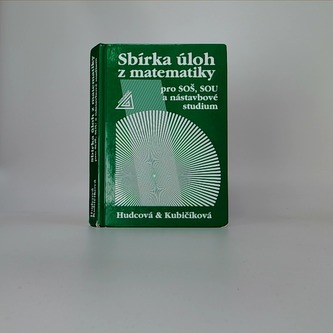 Sbírka úloh z matematiky pro SOŠ, SOU a nástavbové studium