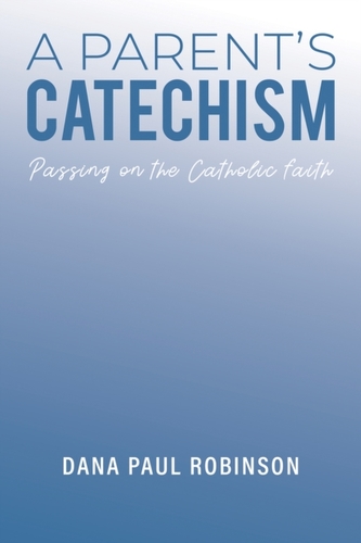 A Parent's Catechism