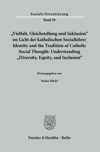 »Vielfalt, Gleichstellung und Inklusion« im Licht der katholischen Soziallehre / Identity and the Tradition of Catholic Social T