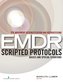 Eye Movement Desensitization and Reprocessing (EMDR) Scripted Protocols