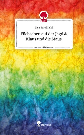 Füchschen auf der Jagd & Klaus und die Maus. Life is a Story - story.one