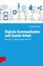 Digitale Kommunikation und Soziale Arbeit