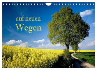 Auf neuen Wegen (Wandkalender 2024 DIN A4 quer), CALVENDO Monatskalender