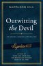 Outwitting the Devil: The Complete Text, Reproduced from Napoleon Hill's Original Manuscript, Including Never-Before-Published C