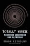 Totally Wired: Post-Punk Interviews and Overviews