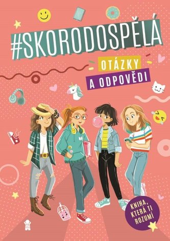 Skorodospělá. Otázky a odpovědi