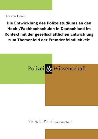 Die Entwicklung des Polizeistudiums an den Hoch-/Fachhochschulen in Deutschland im Kontext mit der gesellschaftlichen Entwicklun