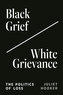 Black Grief/White Grievance