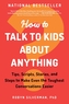 How to Talk to Kids about Anything