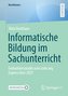 Informatische Bildung im Sachunterricht